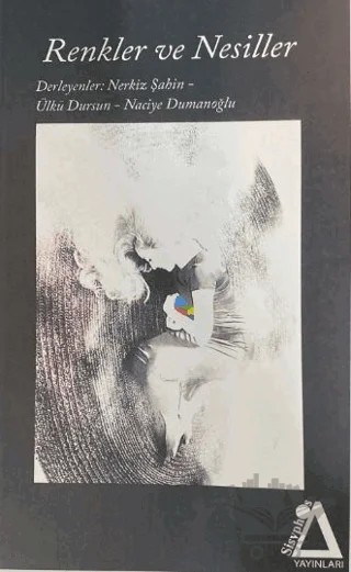 Renkler ve Nesiller – Nerkiz Şahin, Ülkü Dursun, Naciye Dumanoğlu – Sisyphos Yayınları kitap kapağı