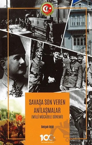 Savaşa Son Veren Antlaşmalar (Milli Mücadele Dönemi) – Selçuk Ural – Atatürk Araştırma Merkezi kitap kapağı