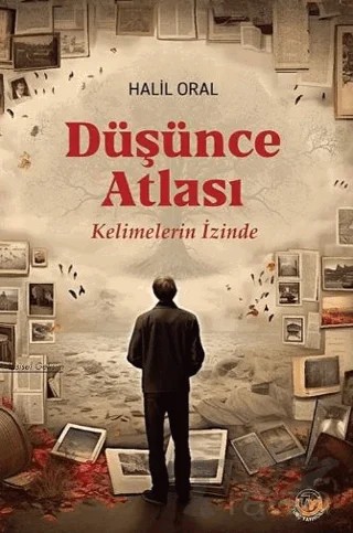 Düşünce Atlası - Kelimelerin İzinde – Halil Oral – Tunç Yayıncılık kitap kapağı