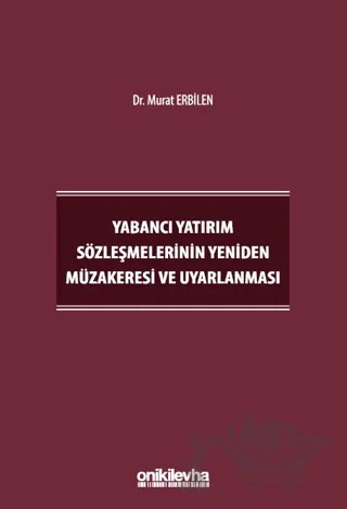 Yabancı Yatırım Sözleşmelerinin Yeniden Müzakeresi ve Uyarlanması – Murat Erbilen – On İki Levha Yayınları kitap kapağı