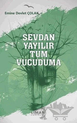 Sevdan Yayılır Tüm Vücuduma – Emine Devlet Çolak – Liman Yayınevi kitap kapağı
