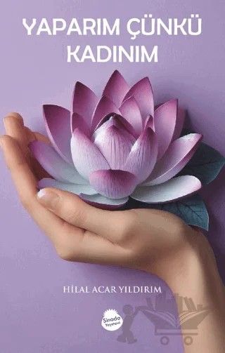 Yaparım Çünkü Kadınım – Hilal Acar Yıldırım – Sinada Kitap kitap kapağı