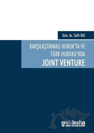 Karşılaştırmalı Hukuk'ta ve Türk Hukuku'nda Joint Venture – Salih Baz – On İki Levha Yayınları kitap kapağı