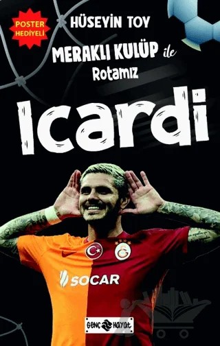Meraklı Kulüp ile Rotamız Icardi – Hüseyin Toy – Genç Hayat kitap kapağı