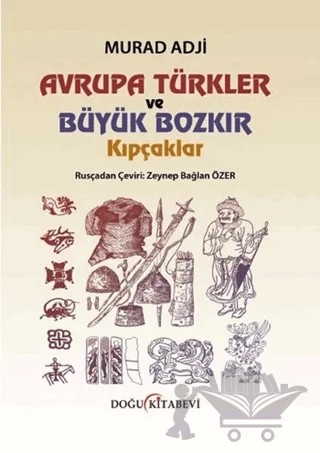Avrupa Türkler ve Büyük Bozkır Kıpçaklar – Murad Adji – Doğu Kitabevi kitap kapağı