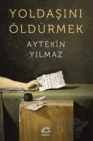 Yoldaşını Öldürmek – Aytekin Yılmaz – İletişim Yayınevi kitap kapağı