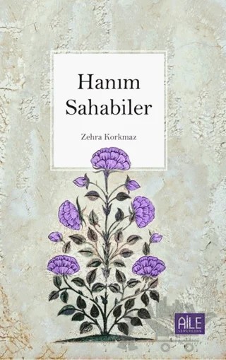 Hanım Sahabiler – Zehra Korkmaz – Semerkand Aile Yayınları kitap kapağı