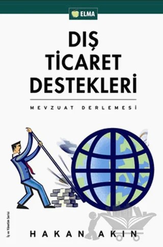 Dış Ticaret Destekleri – Hakan Akın – ELMA Yayınevi kitap kapağı