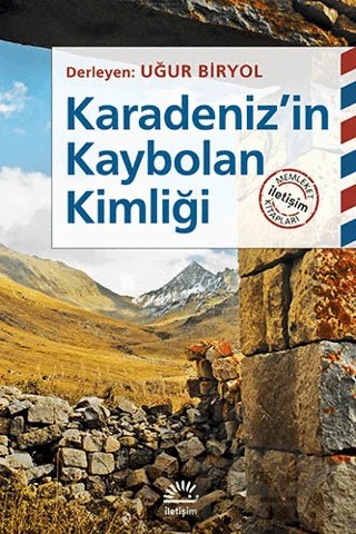 Karadeniz'in Kaybolan Kimliği – Uğur Biryol – İletişim Yayınevi kitap kapağı