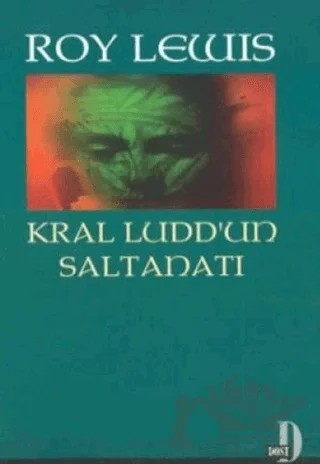 Kral Ludd’un Saltanatı – Roy Lewis – Dost Kitabevi Yayınları kitap kapağı