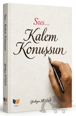 Sus Kalem Konuşsun – Yahya Koza – Ateş Yayınları kitap kapağı