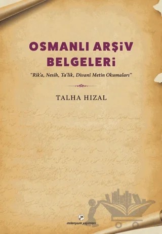 Osmanlı Arşiv Belgeleri – Talha Hızal – Milenyum Yayınları kitap kapağı