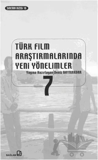 Türk Film Araştırmalarında Yeni Yönelimler 7 – Kolektif – Bağlam Yayınları kitap kapağı