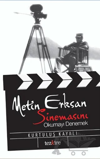 Metin Erksan Sinemasını Okumayı Denemek – Kurtuluş Kayalı – Tezkire kitap kapağı