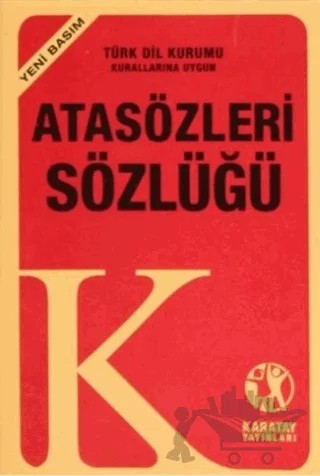 Atasözleri ve Deyimler Sözlüğü (Yeni Basım) – Kolektif – Karatay Yayınları kitap kapağı