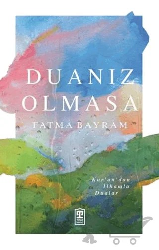 Duanız Olmasa – Fatma Bayram – Timaş İnanç kitap kapağı
