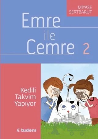 Emre ile Cemre 2 - Kedili Takvim Yapıyor – Miyase Sertbarut – Tudem Yayınları kitap kapağı