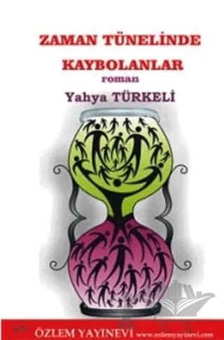 Zaman Tünelinde Kaybolanlar – Yahya Türkeli – Özlem Yayınevi kitap kapağı