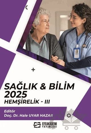 Sağlık & Bilim 2025: Hemşirelik - 3 – Kolektif – Efe Akademi Yayınları kitap kapağı