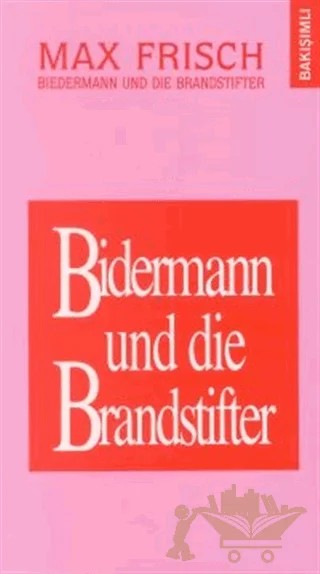 Bidermann ile Kundakçılar Bidermann und die Brandstifter – Max Frisch – Multilingual Yabancı Dil Yayınları kitap kapağı
