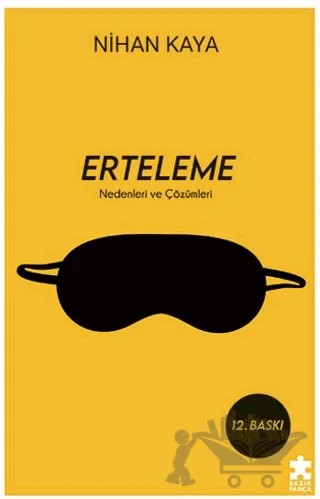 Erteleme Nedenleri ve Çözümleri – Nihan Kaya – Eksik Parça Yayınları kitap kapağı