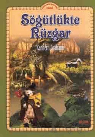 Söğütlükte Rüzgar – Kenneth Grahame – Çilek Kitaplar kitap kapağı