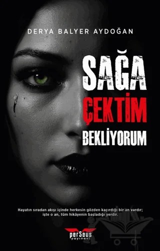 Sağa Çektim Bekliyorum – Derya Balyer Aydoğan – Perseus kitap kapağı