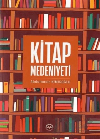 Kitap Medeniyeti – Abdulnasir Kımışoğlu – Diyanet İşleri Başkanlığı kitap kapağı