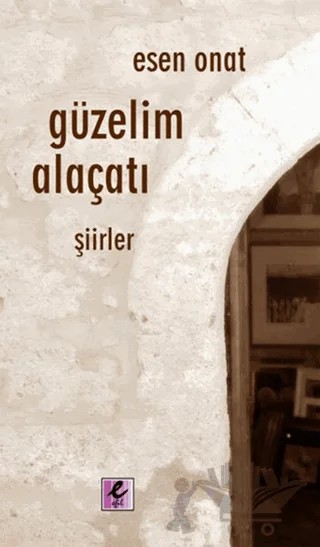 Güzelim Alaçatı – Esen Onat – Efil Yayınevi kitap kapağı