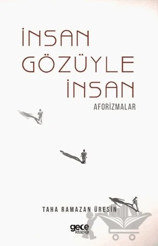 İnsan Gözüyle İnsan – Taha Ramazan Üresin – Gece Kitaplığı kitap kapağı