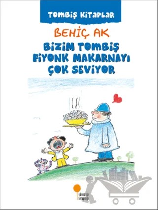 Bizim Tombiş Fiyonk Makarnayı Çok Seviyor – Behiç Ak – Günışığı Kitaplığı kitap kapağı
