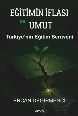 Eğitimin İflası ve Umut - Türkiye'nin Eğitimin Serüveni – Ercan Değirmenci – Vova Yayınları kitap kapağı