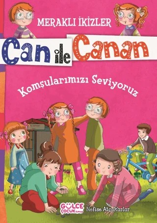 Can ile Canan - Komşularımızı Seviyoruz – Nefise Atçakarlar – Timaş Gülce Çocuk kitap kapağı