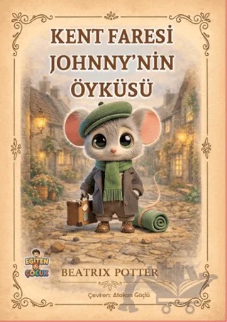 Kent Faresi Johnny’nin Öyküsü – Beatrix Potter – Eğiten Kitap kitap kapağı