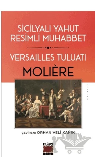Sicilyalı Yahut Resimli Muhabbet Versailles Tuluatı – Moliere – Elips Kitap kitap kapağı