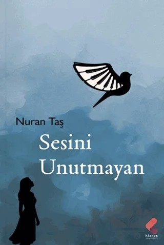Sesini Unutmayan – Nuran Taş – Klaros Yayınları kitap kapağı