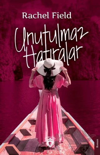Unutulmaz Hatıralar – Rachel Field – Dorlion Yayınları kitap kapağı