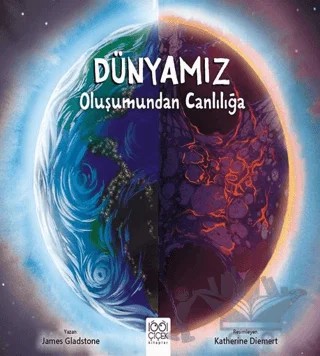 Dünyamız - Oluşumundan Canlılığa – James Gladstone – 1001 Çiçek Kitaplar kitap kapağı