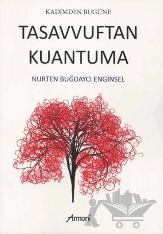 Tasavvuftan Kuantuma – Nurten Buğdaycı Enginsel – Armoni Yayıncılık kitap kapağı