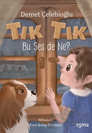 Tık Tık Bu Ses de Ne? Pencereli - Müzikli Kitap – Demet Çelebioğlu – 25m2 Kitap kitap kapağı