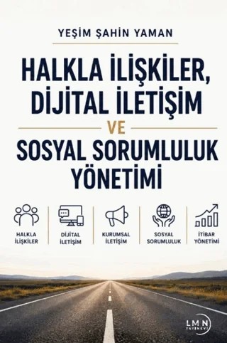 Halkla İlişkiler Dijital İletişim ve Sosyal Sorumluluk Yönetimi – Yeşim Şahin Yaman – Liman Yayınevi kitap kapağı