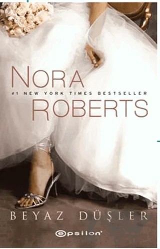 Beyaz Düşler – Nora Roberts – Epsilon Yayınevi kitap kapağı