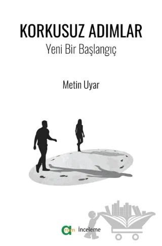 Korkusuz Adımlar / Yeni Bir Başlangıç – Metin Uyar – Aram Yayınları kitap kapağı
