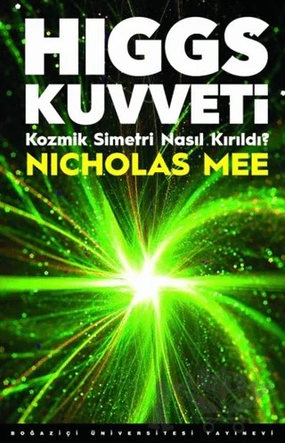 Higgs Kuvveti – Nicholas Mee – Boğaziçi Üniversitesi Yayınevi kitap kapağı