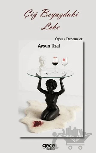 Çiğ Beyazdaki Leke – Aysun Uzal – Gece Kitaplığı kitap kapağı