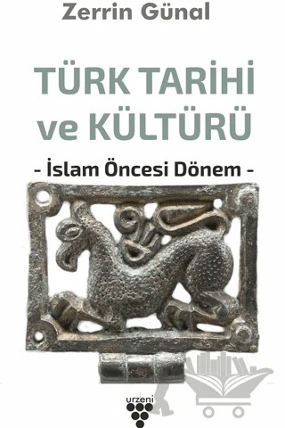 Türk Tarihi ve Kültürü – Zerrin Günal – Urzeni Yayıncılık kitap kapağı