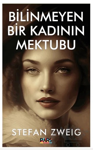 Bilinmeyen Bir Kadının Mektubu – Stefan Zweıg – Pars Yayınları kitap kapağı