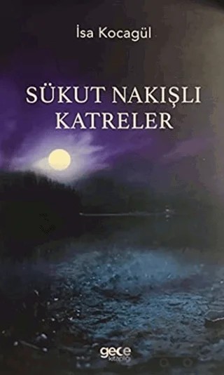 Sükut Nakışlı Katreler – İsa Kocagül – Gece Kitaplığı kitap kapağı