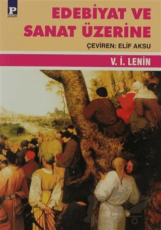 Edebiyat ve Sanat Üzerine – Vladimir Ilyiç Lenin – Payel Yayınları kitap kapağı
