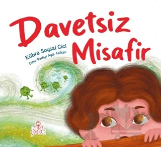 Davetsiz Misafir – Kübra Soysal Cici – Nesil Çocuk Yayınları kitap kapağı